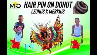 Leonus x Merkius - Hair pin on donut ( dennery segment 2023)