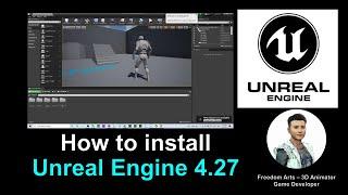 How to install Unreal Engine 4.27 - Full Demo