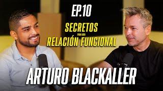 SECRETOS para una RELACIÓN FUNCIONAL | HABLANDO ENTRE LOBOS EP. 10 ft Arturo Blackaller