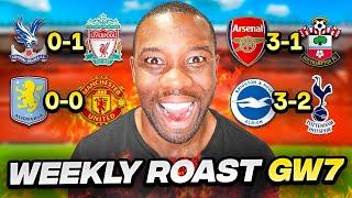 The Weekly Roast of the Premier League GW7...Welcome back Spursy