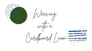 Weaving with a Cardboard Loom