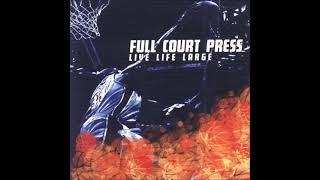 FULL COURT PRESS - LIVE LIFE LARGE (FULL ALBUM 2002)