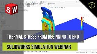 SOLIDWORKS Thermal Stress from Beginning to End