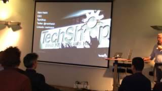 Techshop in Europe (Mark Hatch, CEO Techshop)