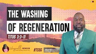 Bible Study Titus 3:3-11 | The Washing of Regeneration | 08.25.04 | ISSL Sunday School