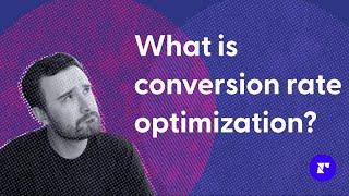 What is conversion rate optimization (CRO)?