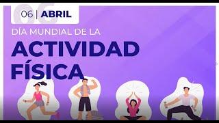 6 de abril | Día Mundial Actividad Física