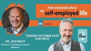 The Self-Employed Life Show with guest Dr. Jack Wiley