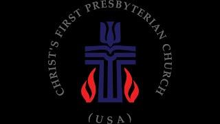 SUNDAY WORSHIP SERVICE |  April 30, 2023 @10:30 AM | CHRIST'S FIRST PRESBYTERIAN CHURCH