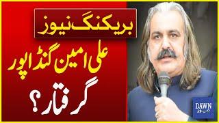 Arrest Warrant Issues Against CM Ali Amin Gandapur | Breaking News | Dawn News