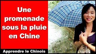 Une promenade sous la pluie en Chine - pratique de l'écoute en chinois