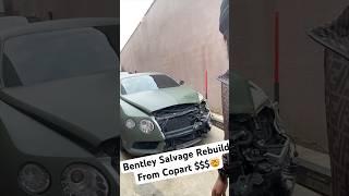 Bentley GT Salvage Rebuild From Copart #fyp #foryou #diy #shorts #shortvideo #mechanic #copart #wow