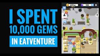 Want to see what I get when I SPEND 10K GEMS in Eatventure??!?!?!