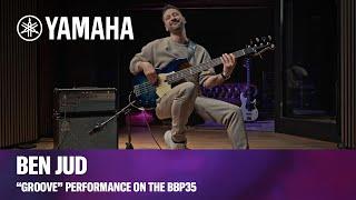 Yamaha | BBP35 | BEN JUD "Groove" Performance