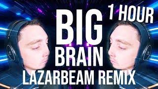 (1 HOUR) BIG BRAIN (LazarBeam Remix) | Song by Endigo