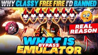 Why Classy Free Fire I'd Banned ? Real Reason ! | What is Emulator Bypass | @classyfreefire