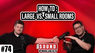 Optimizing Acoustics in Different Sized Rooms - The SOUND Project Episode 74