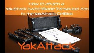 How to attach a YakAttack SwitchBlade Transducer Arm to the YakAttack CellBlok