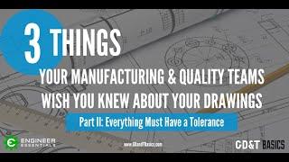 3 Things Your Manufacturing and Quality Departments Wish You Knew About Your Drawings - Part 2