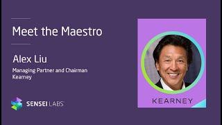 Meet the Maestro  Alex Liu, Managing Partner and Chairman, Kearney