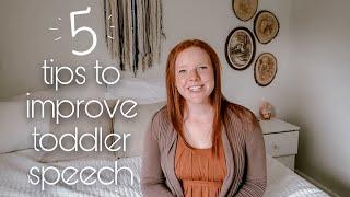 TOP 5 TIPS to Improve Toddler Speech// 500+ Words Before Age 2