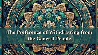 The Preference of Withdrawing from the General People | Ibn Hibbān - P. 12