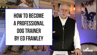 How To Become A Professional Dog Trainer by Ed Frawley