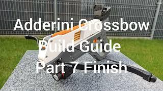 Ultimate adderini Crossbow Build Guide Part 7 Finish and Testing