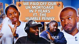 We Paid Off Our UK Mortgage In 7 Years Ft. The Humble Penny | 90s Baby Show