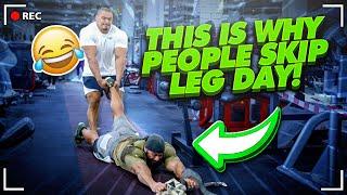 THIS IS WHY PEOPLE SKIP LEG DAY!