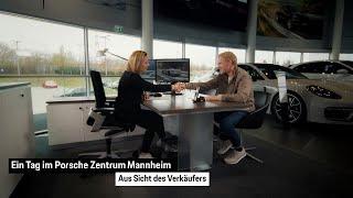 Ein Tag im Porsche Zentrum Mannheim - Aus Sicht des Verkäufers