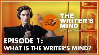 What is the Writer's Mind? - The Writer's Mind Podcast 001