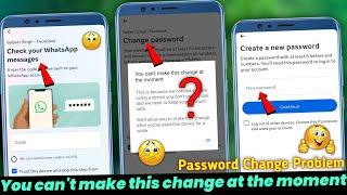 You can't make this change at the moment Facebook 2025? | Facebook Password Change Problem Fixed?