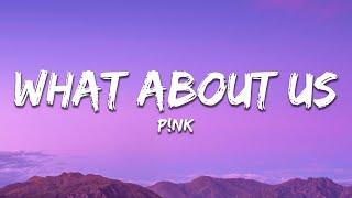 P!nk - What About Us (Lyrics)