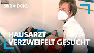 Hausarzt verzweifelt gesucht! | SWR Doku