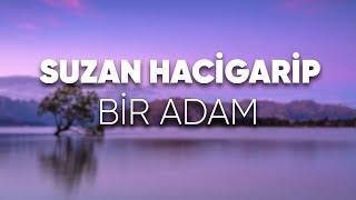 Suzan Hacigarip - Bir Adam