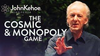 John Kehoe: The Cosmic & Monopoly Game