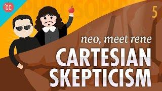 Cartesian Skepticism - Neo, Meet Rene: Crash Course Philosophy #5