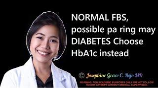 NORMAL FBS, possible pa ring may DIABETES? Choose HbA1c instead (Filipino)