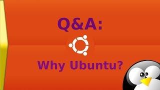 Q&A: Why Ubuntu?