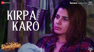 Kirpa Karo | Shaadisthan | Kirit Kulhari | Swaroop Khan | Nakul Sharma & Sahil Bhatia