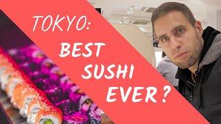 SUSHI IN TOKYO: BEST ONE SO FAR? (I was surprised)