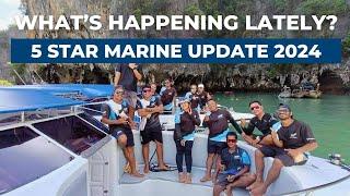 What’s Been Going on at 5 Star Marine Phuket | 2024 Update