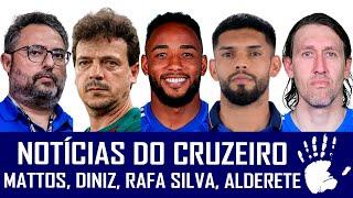 NOTÍCIAS DO CRUZEIRO: RAFA SILVA, ALDERETE, CÁSSIO, DINIZ, MATTOS E VOLTA AO INDEPENDÊNCIA