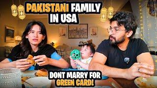 You Should Not Marry For a green card | Pakistani Family in USA 