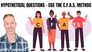 The Perfect Hypothetical Answer - Use the C.F.A.S. Method