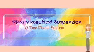 Pharmaceutical Suspension: A Two Phase System