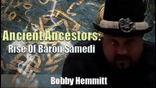 Bobby Hemmitt | Ancient Ancestors: Rise Of Baron Samedi (18Oct08) (Excerpt) Cleveland