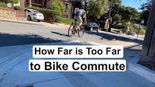 How Far is Too Far to Bike to Work