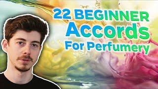 22 Perfumery accords in 22 minutes